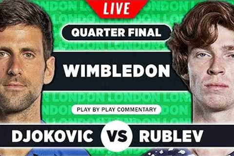 DJOKOVIC vs RUBLEV | Wimbledon 2023 Quarter Final | LIVE Tennis Play-by-Play Stream
