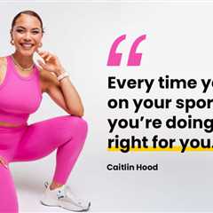 “I Hear So Many Excuses From Women Who Want To Get Fit – Here’s What I Say”