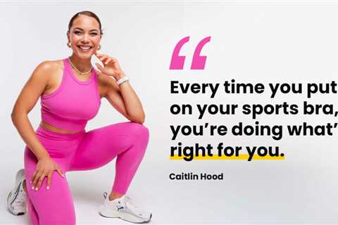 “I Hear So Many Excuses From Women Who Want To Get Fit – Here’s What I Say”